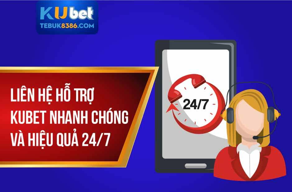 Liên hêj hỗ trợ kubet nhanh chóng an toàn 24/7