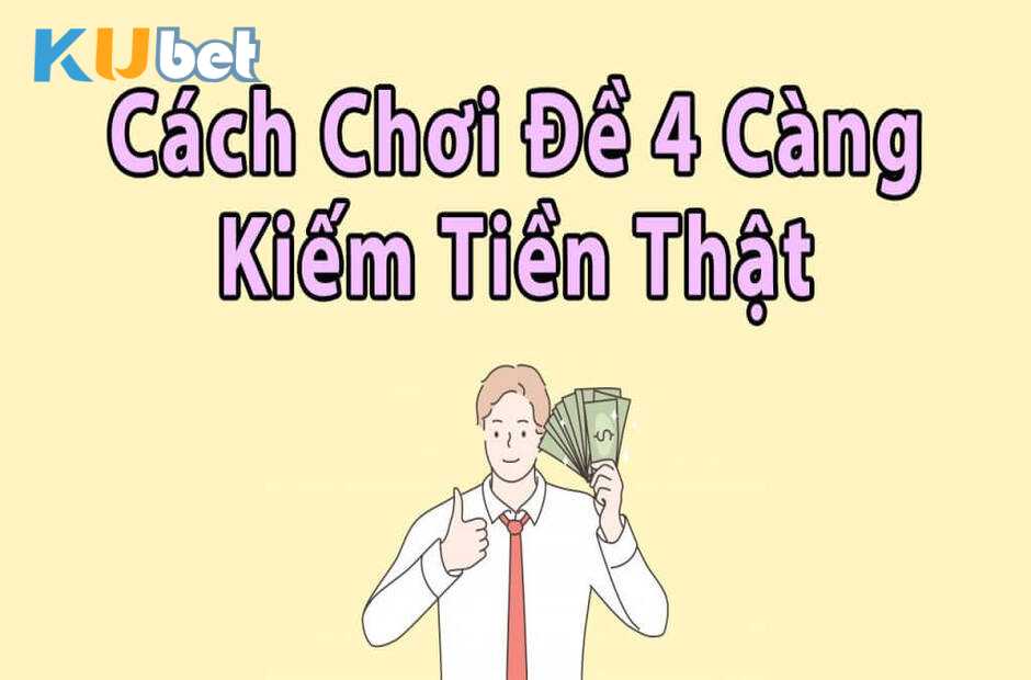Chiến thuật đánh lô 4 càng hiệu quả