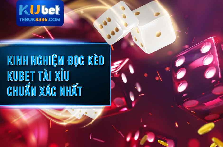 Kinh nghiệm chơi kubet tài xỉu cho người mới