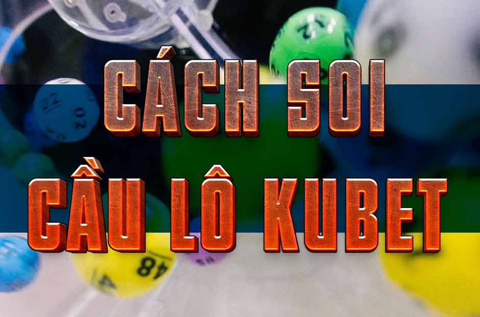 Những cách soi cầu lô tại nhà cái online