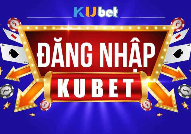 đăng nhập kubet 2025